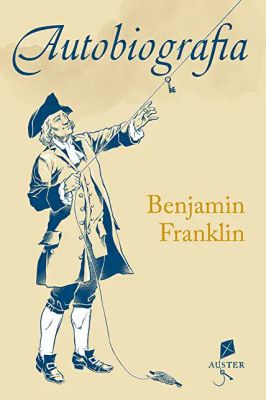Autobiografia - Benjamin Franklin