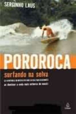 Pororoca- surfando na selva c/ DVD