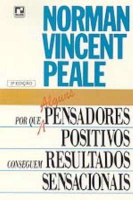 Por Que Alguns Pensadores Positivos Conseguem Resultados Sensacionais