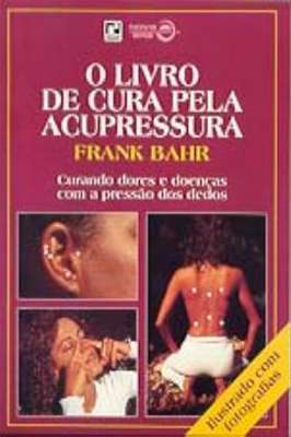 O Livro de Cura pela Acupressura