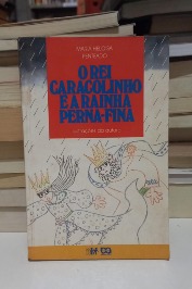O Rei Caracolinho e a Rainha Perna-Fina