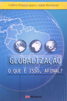 Globalizaçao - o Que e Isso, Afinal?
