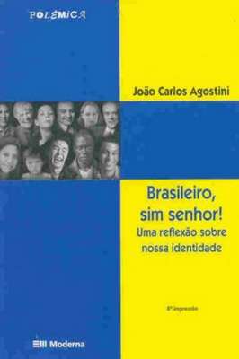 Brasileiro, Sim Senhor! - uma Reflexão Sobre Nossa Identidade