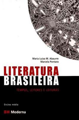 Literatura Brasileira - Tempos; Leitores e Leituras
