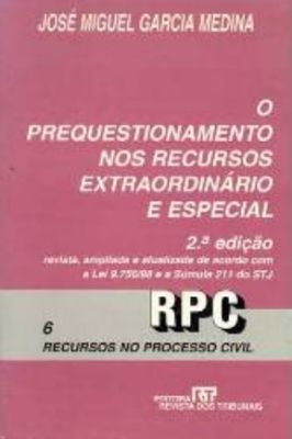O Prequestionamento nos Recursos Extraordinário e Especial
