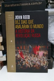 Dez dias que abalaram o mundo a história da revolução Russa