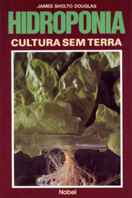 Hidroponia - Cultura sem Terra