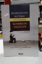 Segredos do sucesso dos grandes homens de negócio