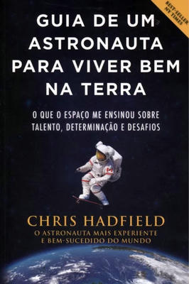 Guia de um Astronauta para Viver Bem na Terra