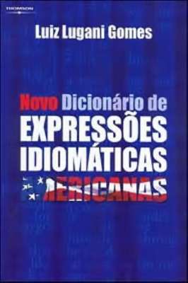 Novo Dic. Expres. Idiomaticas Americanas