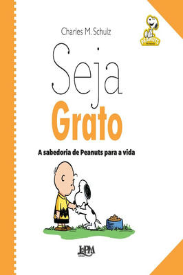 Seja Grato - a Sabedoria de Peanuts para a Vida