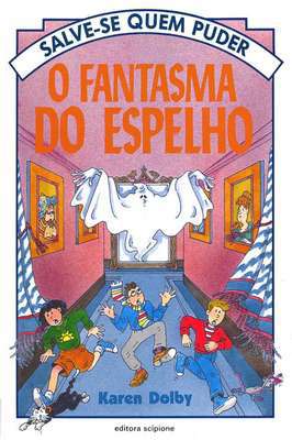O fantasma do espelho- Salve-se quem puder