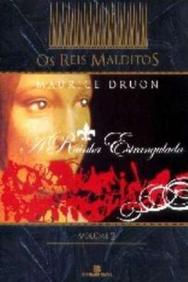 Os Reis Malditos - A Rainha Estrangulada - Livro 2