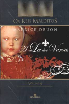 Os Reis Malditos - A Lei dos Varões - Livro 4