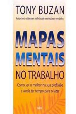 Mapas Mentais no Trabalho - Como Ser o Melhor na Sua Profissão...