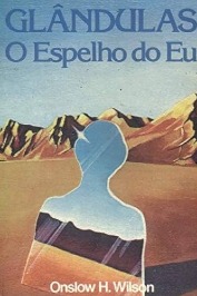 Glândulas - O Espelho do Eu - RARO EXEMPLAR