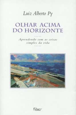 Olhar Acima do Horizonte - Aprendendo Com as Coisas Simples da Vida