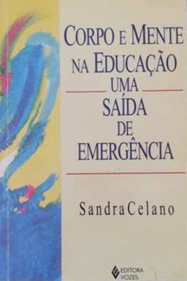 Corpo e Mente na Educação - uma Saída de Emergência