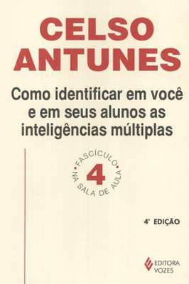 Como identificar em você e em seus alunos as inteligências Múltiplas - Fascículo 4