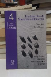 Fundamentos de Matemática Elementar 4 - Sequências, Matrizes, Determinantes e Sistemas
