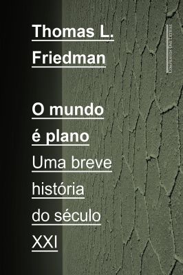 O Mundo é Plano - uma breve história do seculo XXI