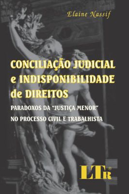 Conciliação Judicial e Indisponibilidade de Direitos