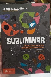 Subliminar: Como o Inconsciente Influencia Nossas Vidas
