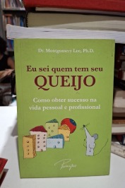 Eu sei quem tem seu queijo.