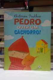 Pedro quer um Cachorro!