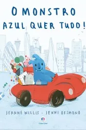 O monstro azul quer tudo!