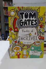 Tom Gates - Tudo é incrível (ou quase)