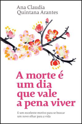 A morte e um dia que vale a pena viver. E um excelente motivo para se buscar um novo olhar para a vida