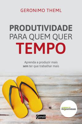 Produtividade para Quem Quer Tempo