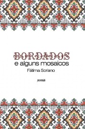 Bordados e alguns mosaicos