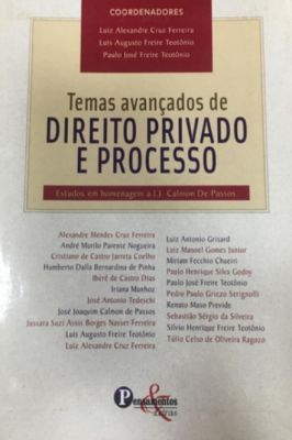 Temas Avançados de Direito Privado e Processo: Estudos Em Homenagem...