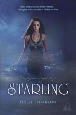 Trilogia: Livro 1. Starling; 2. Descendente; 3. Transcendente