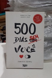 500 Dias Sem/Com Você