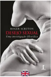 Desejo Sexual - uma investigação filosófica