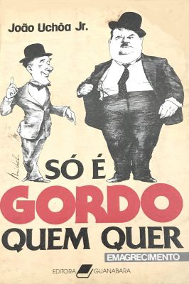Só é Gordo Quem Quer