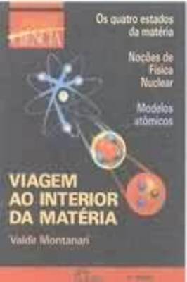 Viagem ao Interior da Matéria - Col. Projeto Ciências