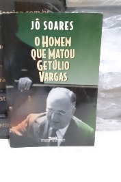 O Homem Que Matou Getúlio Vargas