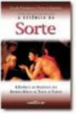 A Essência da Sorte - a Arte de Viver - Col. Pensamentos de Sabedoria