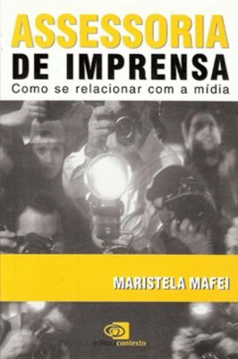 Assessoria de Imprensa - Como Se Relacionar... - Coleção Comunicação