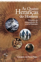 As Quatro Heranças do Homem - tentativa de interpretação do animal humano