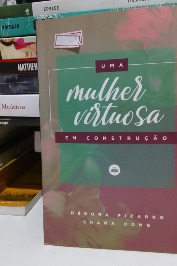Uma mulher virtuosa em construção