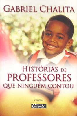 Histórias de Professores Que Ninguém Contou Mas Todo Mundo Conhece