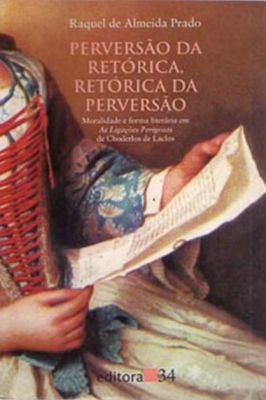Perversão da retórica, retórica da perversão: moralidade e forma literária em As Ligações Perigosas