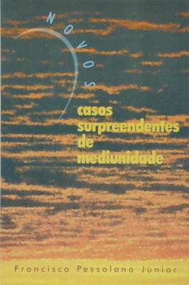 Novos Casos Surpreendentes de Mediunidade