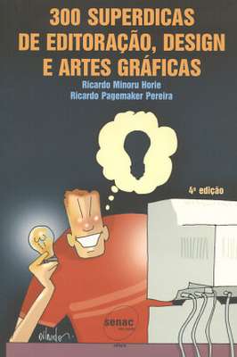 300 Superdicas de Editoração, Design e Artes Gráficas