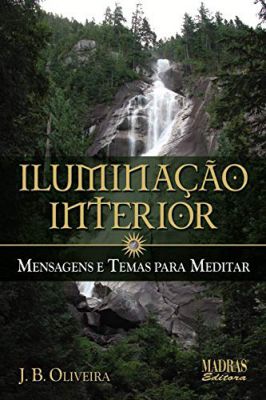 Iluminação Interior - Mensagens e Temas para Meditar